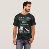 Ja, ik doe stedelijke exploratie t-shirt (Voorkant volledig)