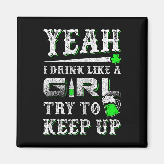 Ja, ik Drink als een meisje... probeer St Patrick Magneet (Voorkant)