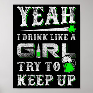 Ja, ik Drink als een meisje... probeer St Patrick  Poster