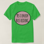 Ja, ik geniet van busroutering t-shirt (Design voorkant)