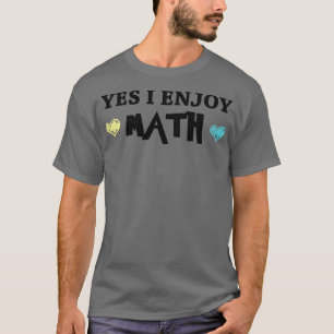 Ja, ik geniet van Wiskunde T-shirt