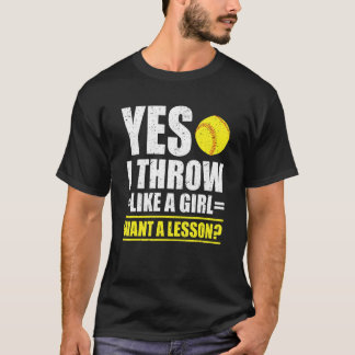 Ja, ik gooi als een meisje Wil je een les Softbal  T-shirt