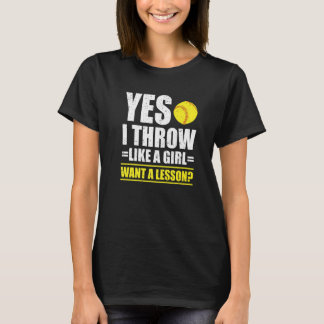Ja, ik gooi als een meisje Wil je een les Softbal  T-shirt