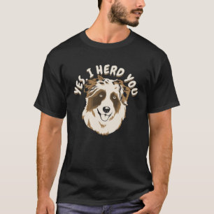 Ja, ik had je Australische Shepherd Dog Owner Gift T-shirt