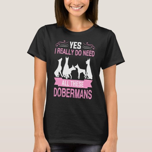 Ja, ik heb al die Dobermans echt nodig T-shirt (Voorkant)