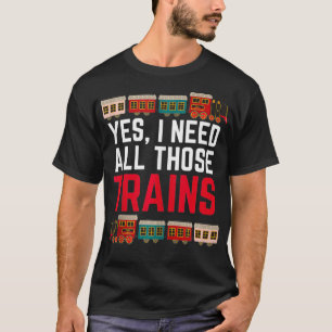 Ja, ik heb al die treinen nodig Trein Collector Fu T-shirt