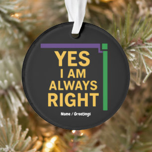 Ja, ik heb altijd gelijk Wiskunde Teacher Geometry Ornament