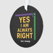Ja, ik heb altijd gelijk Wiskunde Teacher Geometry Ornament (voorkant)