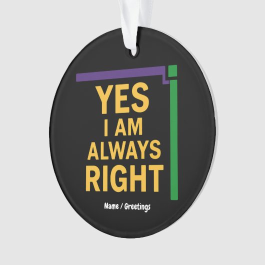 Ja, ik heb altijd gelijk Wiskunde Teacher Geometry Ornament (voorkant)