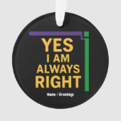 Ja, ik heb altijd gelijk Wiskunde Teacher Geometry Ornament (voorkant)
