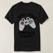 Ja, ik heb controle problemen Grappige videogame P T-shirt (Design voorkant)