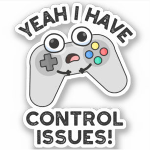 Ja, ik heb controlevraagstukken Funny Video Game P Sticker
