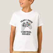 Ja, ik heb controlevraagstukken Funny Video Game P T-shirt (Voorkant)