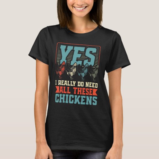 Ja, ik heb deze kippen nodig t-shirt (Voorkant)