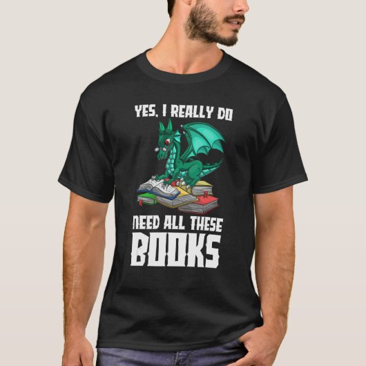 Ja, ik heb echt al deze boekendraak nodig t-shirt (Voorkant)