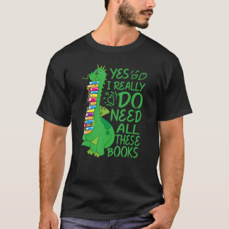 Ja, ik heb echt al deze boekendraak nodig t-shirt