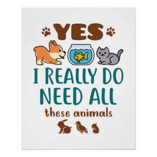 Ja, ik heb echt al deze dieren nodig perfect poster