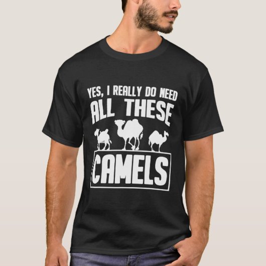 Ja, ik heb echt al deze kamelen Dromedaris C nodi T-shirt (Voorkant)