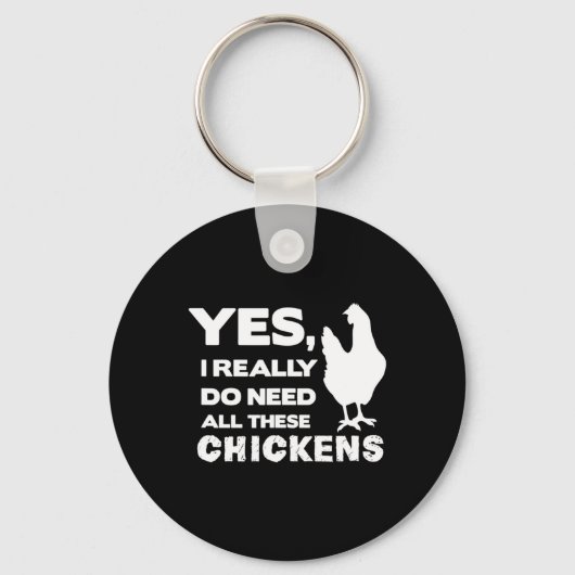 Ja, ik heb echt al deze kippen nodig Funny Chic Sleutelhanger (Voorkant)