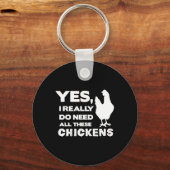 Ja, ik heb echt al deze kippen nodig Funny Chic Sleutelhanger (Voorkant)