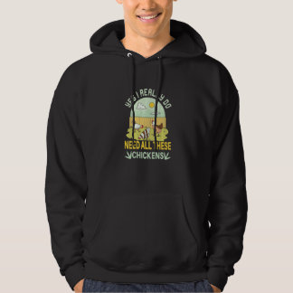 Ja, ik heb echt al deze kippen nodig Kip F Hoodie