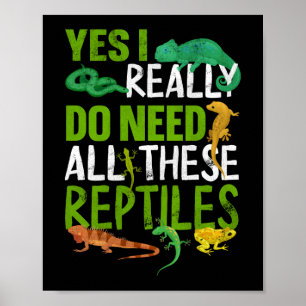 Ja, ik heb echt al deze reptielenslang nodig poster