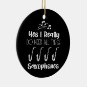 Ja, ik heb echt al deze saxofoonspelers nodig keramisch ornament (Rechts)