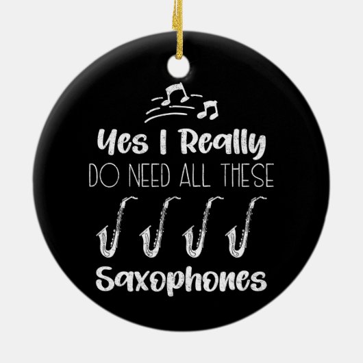 Ja, ik heb echt al deze saxofoonspelers nodig keramisch ornament (Achterkant)