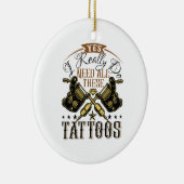 Ja, ik heb echt al deze Tattoos nodig Keramisch Ornament (Rechts)