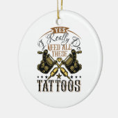 Ja, ik heb echt al deze Tattoos nodig Keramisch Ornament (Links)