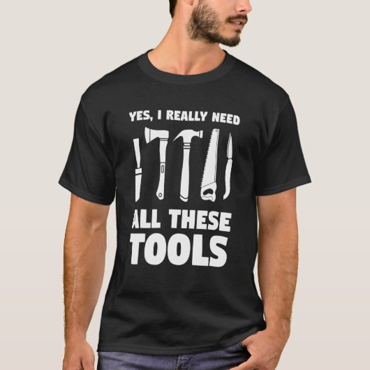 Ja, ik heb echt al deze tools nodig die Woodca doo T-shirt (Voorkant)