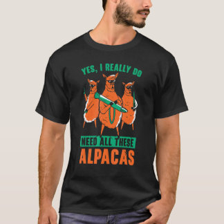 Ja, ik heb echt al die Alpacas Llama nodig T-shirt