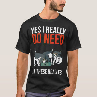 Ja, ik heb echt al die Beagles hond nodig T-shirt