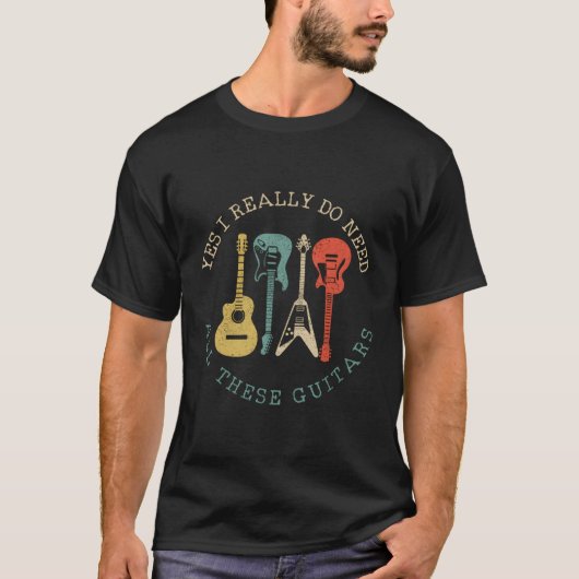 Ja, ik heb echt al die gitaren nodig t-shirt (Voorkant)