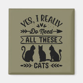 Ja, ik heb echt al die katten nodig magneet (Voorkant)