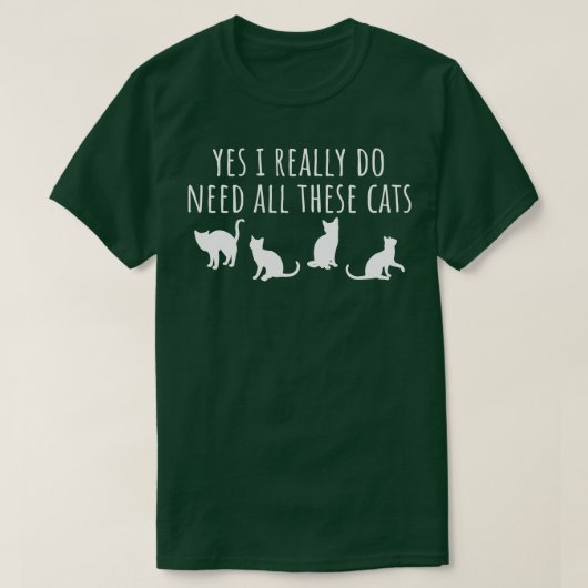 Ja, ik heb echt al die katten nodig t-shirt (Design voorkant)