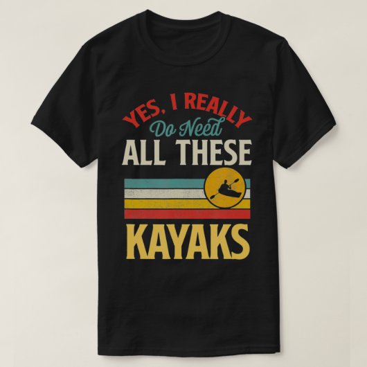 Ja, ik heb echt al die Kayaks Funny Retro nodig T-shirt (Design voorkant)