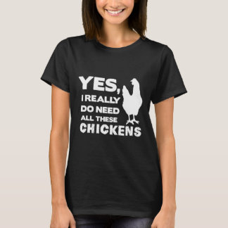 Ja, ik heb echt al die kippen nodig Funny Chic T-shirt