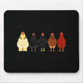 Ja, ik heb echt al die kippen nodig muismat (Voorkant)