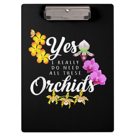 Ja, ik heb echt al die orchideeën nodig klembord (Voorkant)