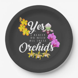 Ja, ik heb echt al die orchideeën nodig papieren bordje