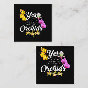 Ja, ik heb echt al die orchideeën nodig vierkante visitekaartje