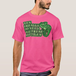 Ja, ik heb echt al die reptielen groene Cham nodig T-shirt