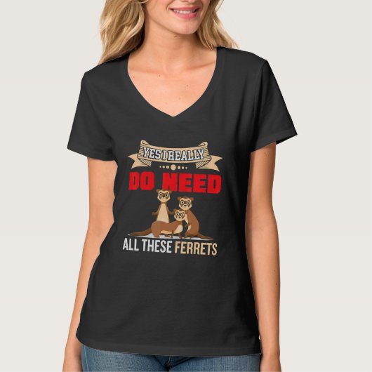 Ja, ik heb echt fretterotter 2 nodig t-shirt (Voorkant)