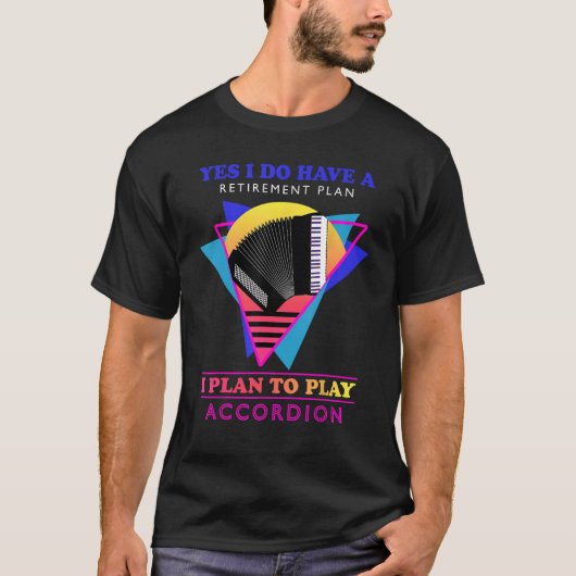 Ja, ik heb een pensioenplan accordeon instrument t-shirt (Voorkant)