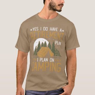 Ja, ik heb een pensioenplan Camping Gepensioneerd T-shirt