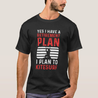 Ja, ik heb een pensioenplan dat ik van plan ben aa t-shirt