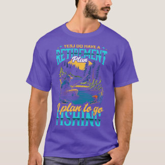 Ja Ik heb een pensioenplan dat ik van plan ben om T-shirt