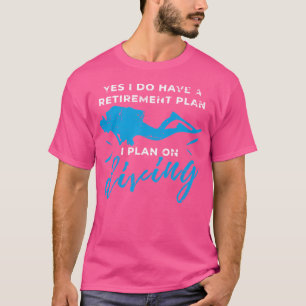 Ja, ik heb een pensioenplan duiker duiken t-shirt