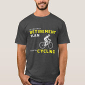 Ja, ik heb een pensioenplan: Fietsplanning T-shirt (Voorkant)